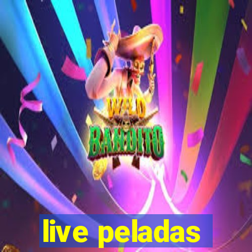 live peladas